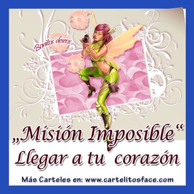 „Misión Imposible“ Llegar a tu corazón