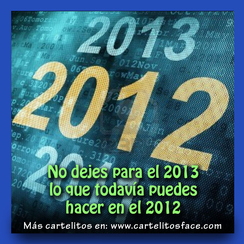 No dejes para el 2013