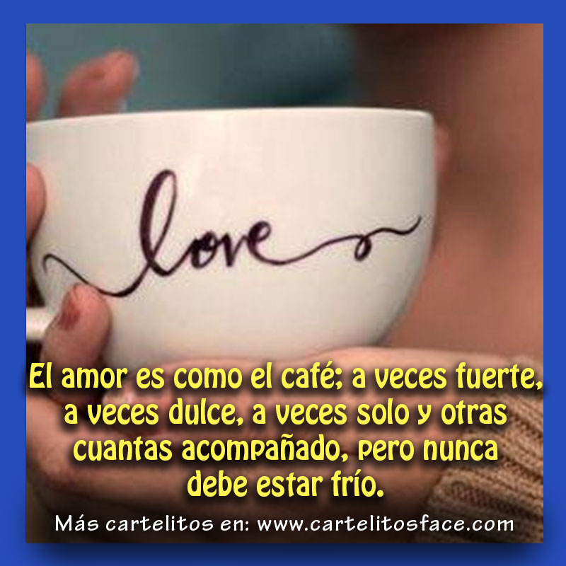 El amor es como el café