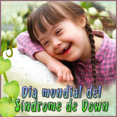 Día mundial del síndrome de Down